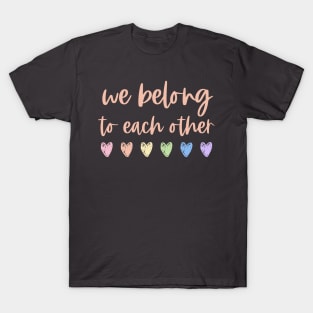 Solidarity in a crisis: We belong to each other T-Shirt